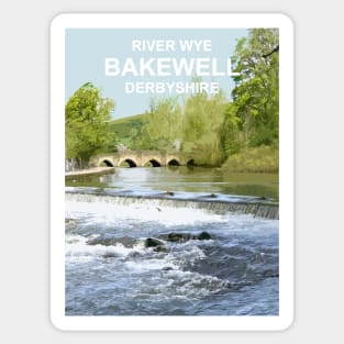 Bakewell Derbyshire Peak District. River Wye. Travel location poster Sticker